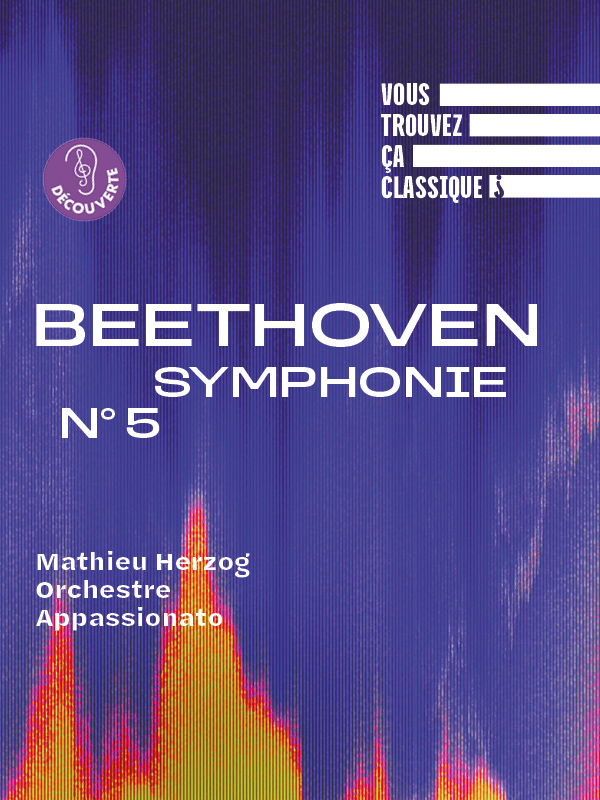 Vous trouvez ça classique ? Beethoven, Symphonie n° 5